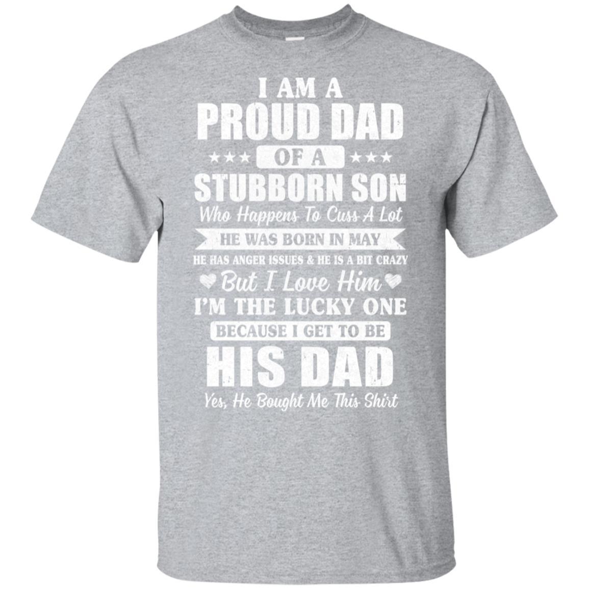 Lucky Dad Have A Stubborn Son Was Born In May-T-Shirt & Hoodie-Classic T-Shirt-Sport Grey