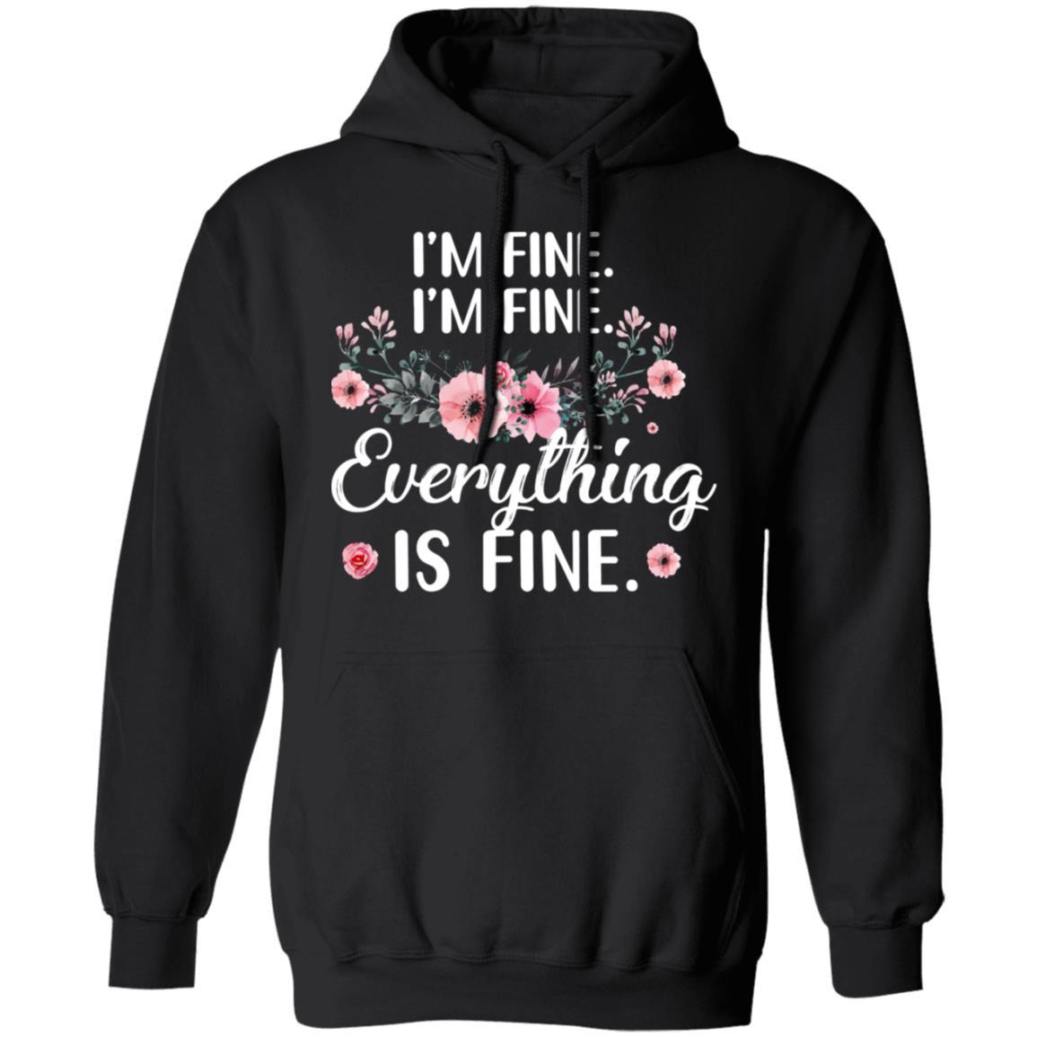 Its Fine Im Fine Everything Is Fine Flower-T-Shirt & Tank Top-Pullover Hoodie-Black