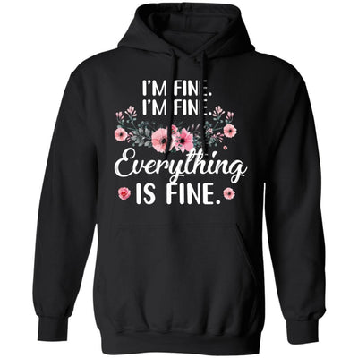 Its Fine Im Fine Everything Is Fine Flower-T-Shirt & Tank Top-Pullover Hoodie-Black