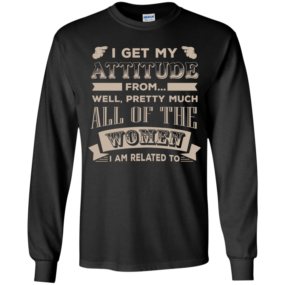 I Get My Attitude From Well Pretty Much All Women T Shirt-T-Shirt & Hoodie-Youth Long Sleeve Shirt-Black
