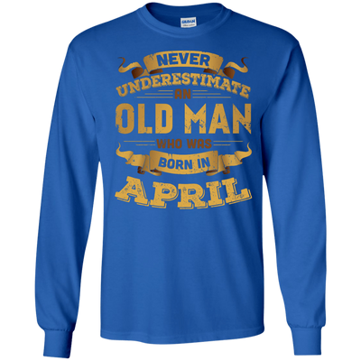 Never Underestimate An Old Man Who Was Born In April-T-Shirt & Hoodie-Long Sleeve T-Shirt-Royal