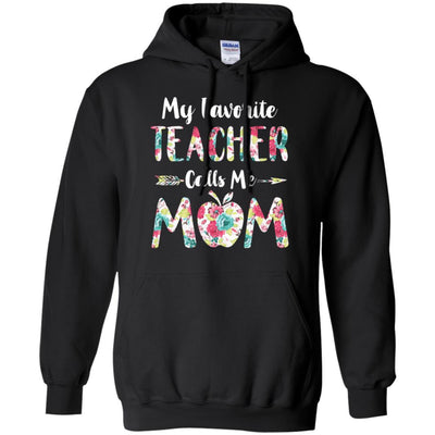 Floral My Favorite Teacher Calls Me Mom Mothers Day Gift-T-Shirt & Hoodie-Pullover Hoodie-Black