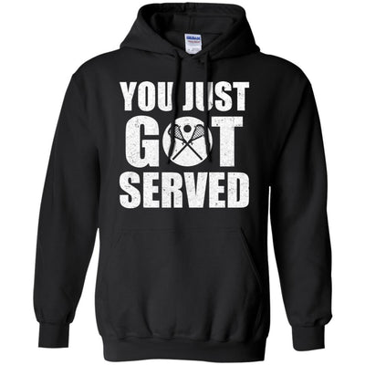 You Just Got Served Gifts For Lacrosse Lovers-T-Shirt & Hoodie-Pullover Hoodie-Black