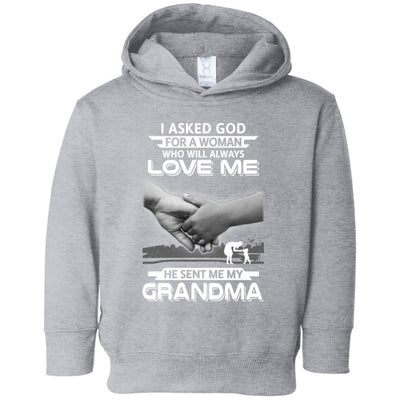 I Asked God For A Woman Who Always Love Me Grandma Youth-Youth Shirt-Toddler Fleece Hoodie-Heather Grey