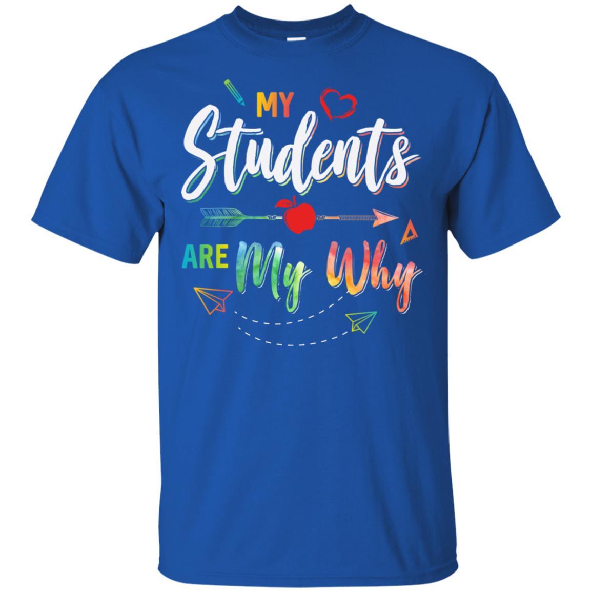 My Students Are My Why Back To School For Teacher-T-Shirt & Hoodie-Classic T-Shirt-Royal