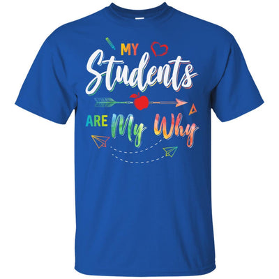 My Students Are My Why Back To School For Teacher-T-Shirt & Hoodie-Classic T-Shirt-Royal