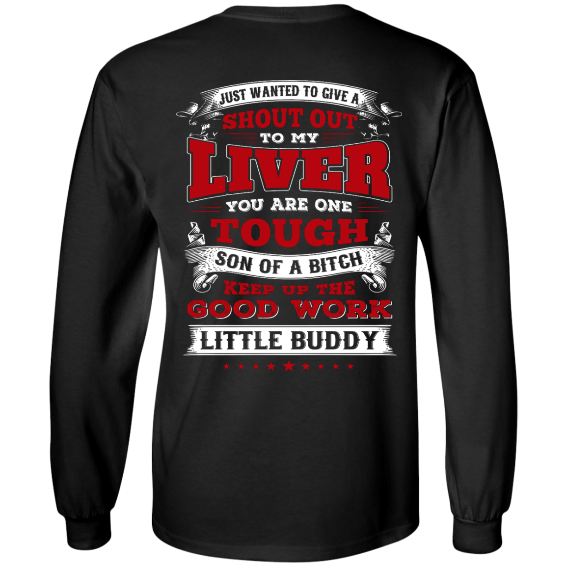 Just Wanted To Give A Shout Out To My Liver-T-Shirt & Hoodie-Long Sleeve T-Shirt-Black
