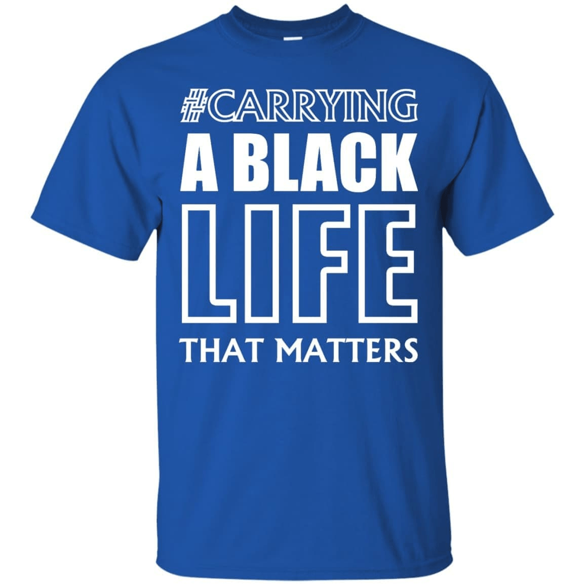 Carrying A Black Life That Matters T Shirt-T-Shirt & Hoodie-Classic T-Shirt-Royal