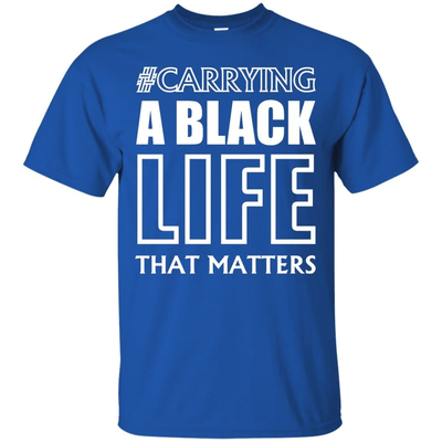 Carrying A Black Life That Matters T Shirt-T-Shirt & Hoodie-Classic T-Shirt-Royal