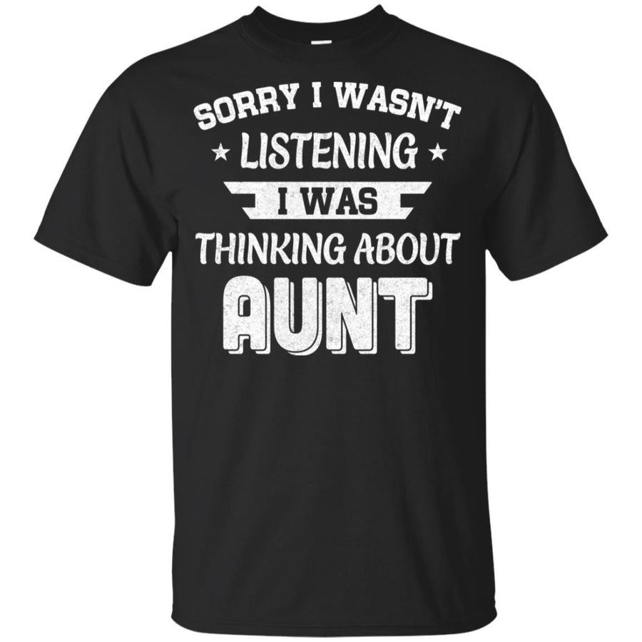 Sorry Not Listening Thinking About Aunt Funny Kids Youth-Youth Shirt-Youth T-Shirt-Black