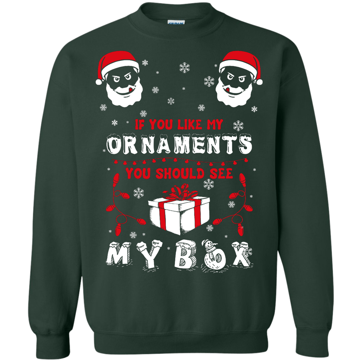 If You Like My Ornaments You Should Se My Box-T-Shirt & Hoodie-Crewneck Sweatshirt-Forest Green