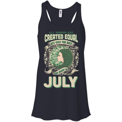 All Women Are Created Equal The Best Born In JULY-T-Shirt & Hoodie-Women's Flowy Racerback Tank-Midnight