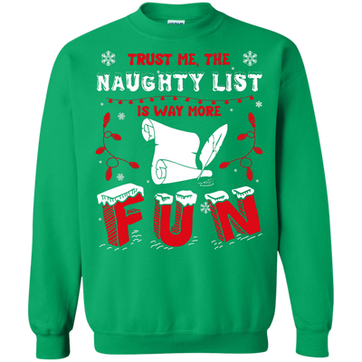 Trust Me The Naughty List Is Way More Fun-T-Shirt & Hoodie-Crewneck Sweatshirt-Irish Green