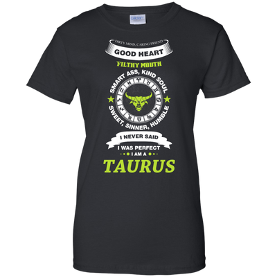 I Never Said I Was Perfect I Am A TAURUS-T-Shirt & Hoodie-Women's T-Shirt-Black