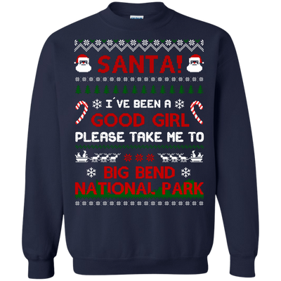 Santa I've Been A Good Girl Please Take Me To Big Bend National Park-T-Shirt & Hoodie-Crewneck Sweatshirt-Navy