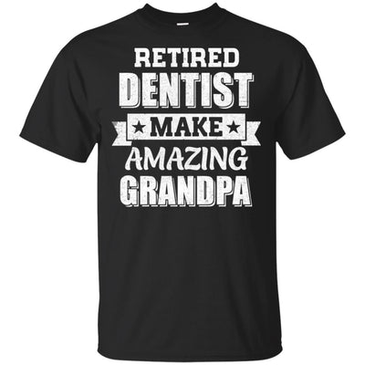 Funny Retired Dentist Make Amazing Grandpa Gifts-T-Shirt & Hoodie-Classic T-Shirt-Black