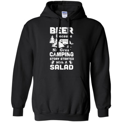 Beer Because No Great Camping Story Started With A Salad-T-Shirt & Hoodie-Pullover Hoodie-Black