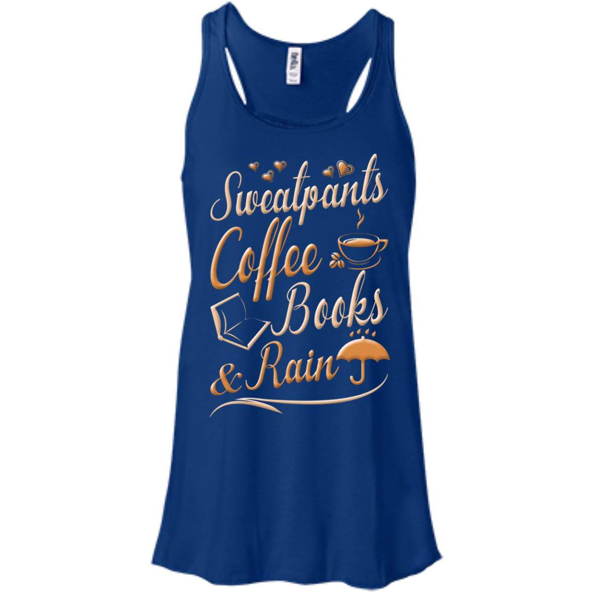 Sweatpants Coffee Books And Rain T Shirt-T-Shirt & Hoodie-Women's Flowy Racerback Tank-True Royal