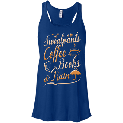 Sweatpants Coffee Books And Rain T Shirt-T-Shirt & Hoodie-Women's Flowy Racerback Tank-True Royal