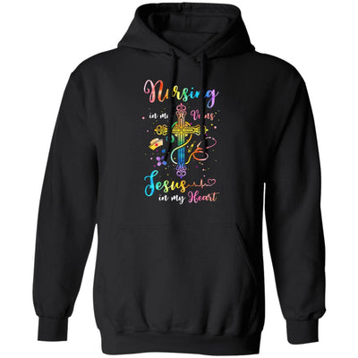 Nursing In My Veins Jesus In My Heart-T-Shirt & Hoodie-Pullover Hoodie-Black
