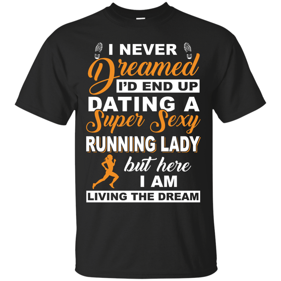 I'd End Up Dating A Super Sexy Running Lady-T-Shirt & Hoodie-Classic T-Shirt-Black