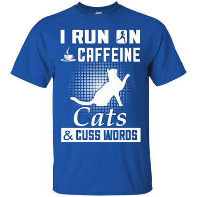 I Run On Caffeine Cats And Cuss Words-T-Shirt & Hoodie-Classic T-Shirt-Royal