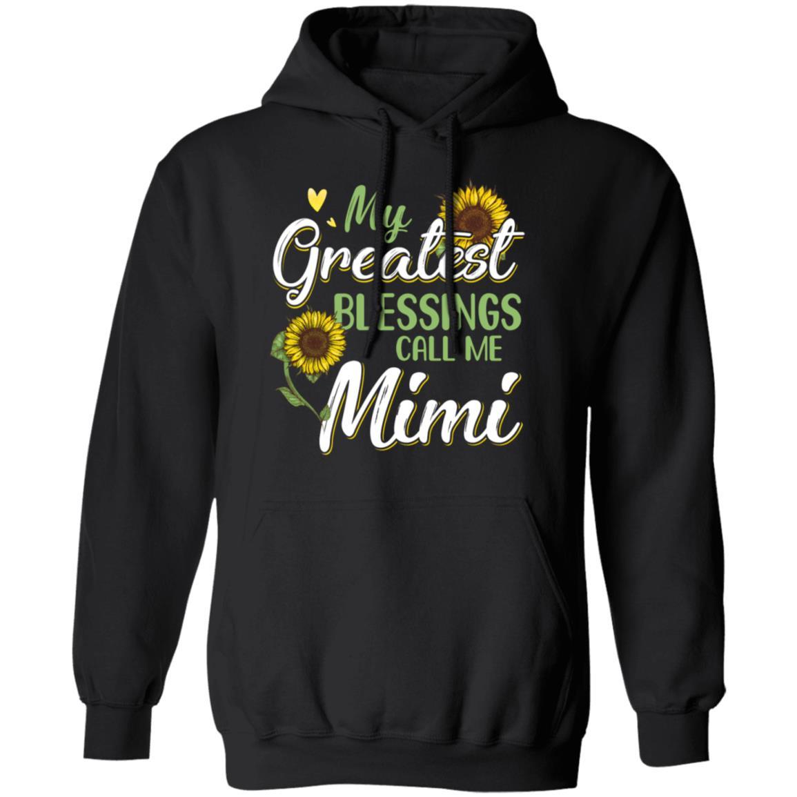My Greatest Blessings Call Me Mimi Sunflower Gifts-T-Shirt & Hoodie-Pullover Hoodie-Black