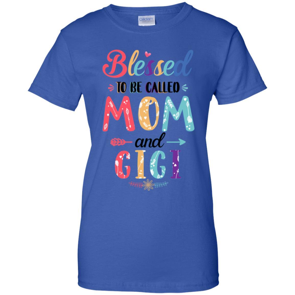Blessed To Be Called Mom And Gigi Mothers Day Gift-T-Shirt & Hoodie-Women's T-Shirt-Royal