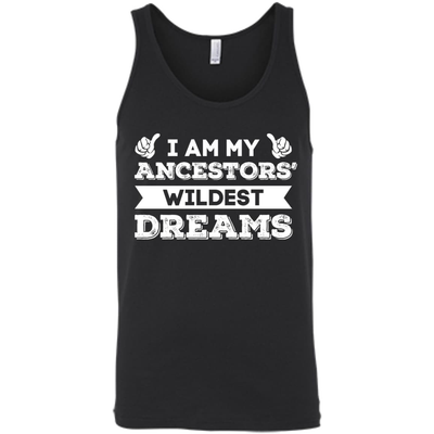 I Am My Ancestors' Wildest Dreams-T-Shirt & Hoodie-Unisex Tank-Black
