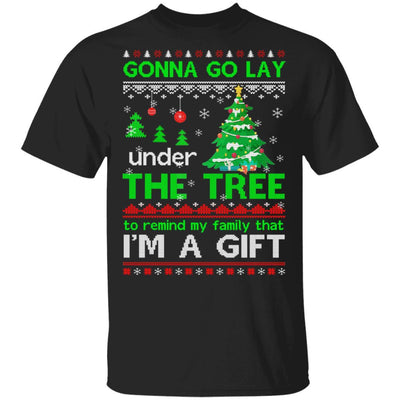 Gonna Go Lay Under The Tree To Remind That I Am A Gift Ugly-T-Shirt & Sweatshirt-Classic T-Shirt-Black