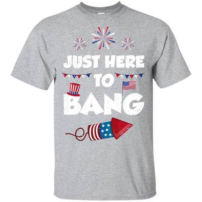 Just Here To Bang 4Th Of July Funny Firework Fourth July-T-Shirt & Hoodie-Classic T-Shirt-Sport Grey