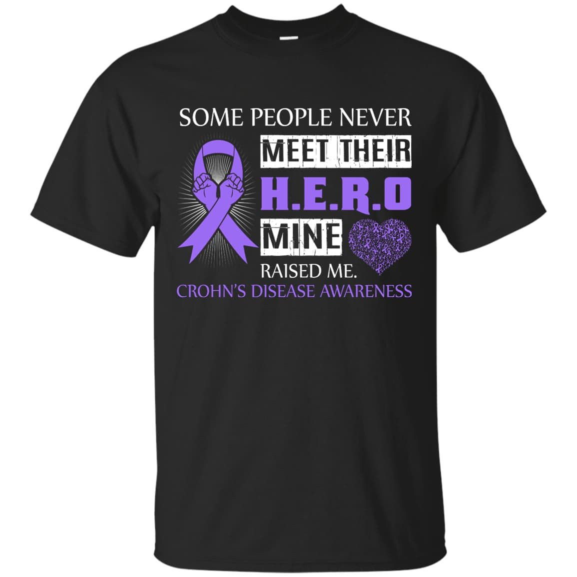Crohn's Disease Awareness Some People Never Meet Hero-T-Shirt & Hoodie-Classic T-Shirt-Black