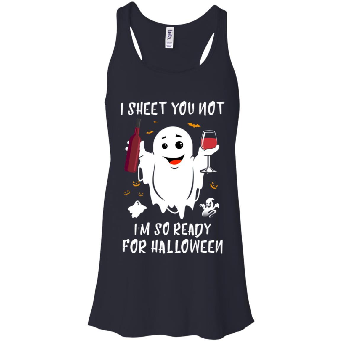 I Sheet You Not I'm So Ready For Halloween Boo Drinking Wine-T-Shirt & Tank Top-Women's Flowy Racerback Tank-Midnight