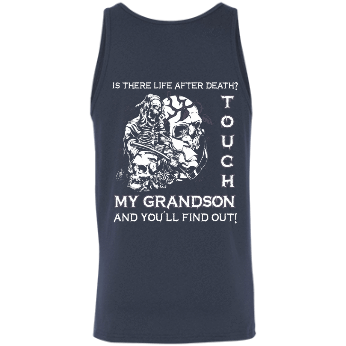 Is There Life After Death Touch My Grandson And You'll Find Out-T-Shirt & Hoodie-Unisex Tank-Navy