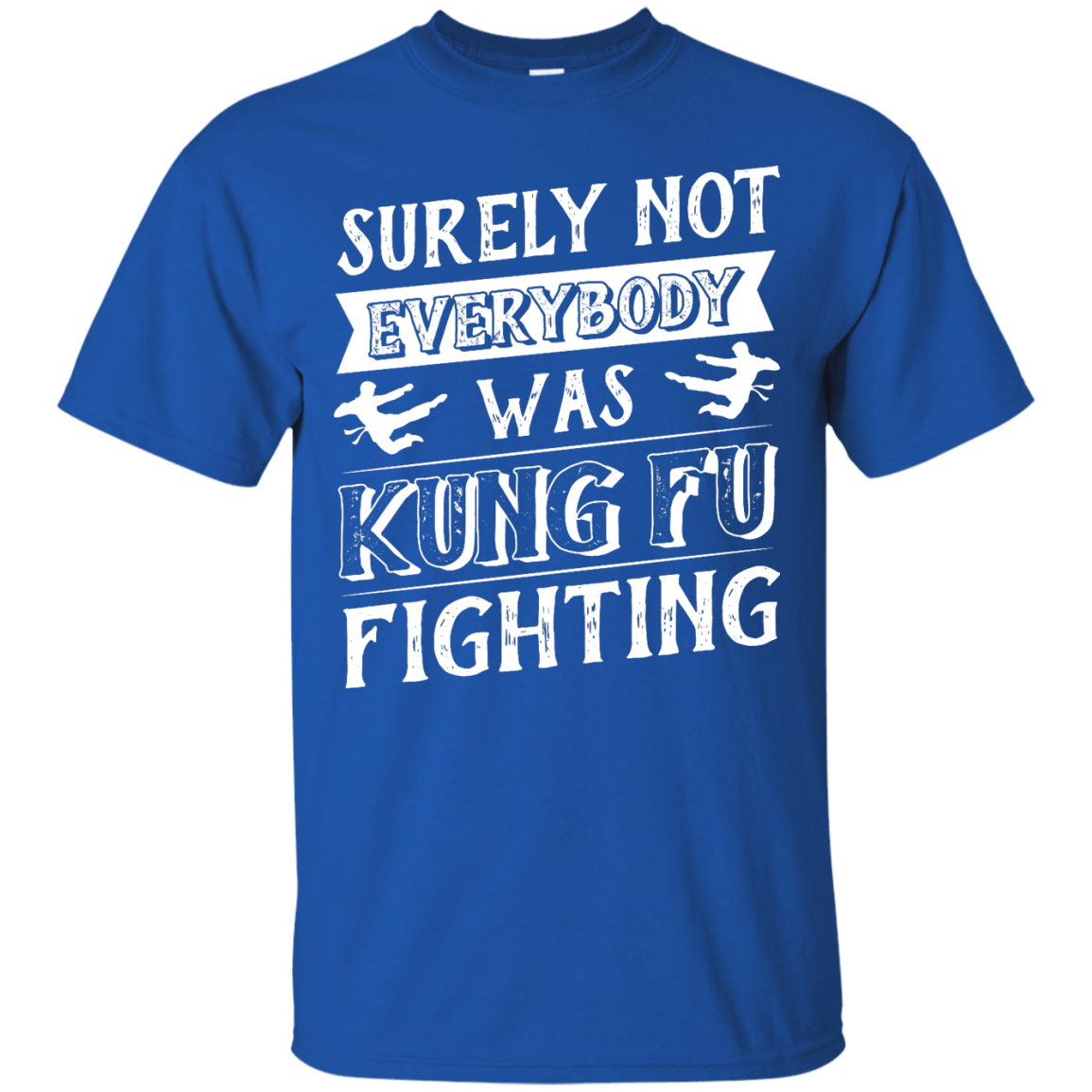 Surely Not Everybody Was Kung Fu Fighting-T-Shirt & Hoodie-Classic T-Shirt-Royal