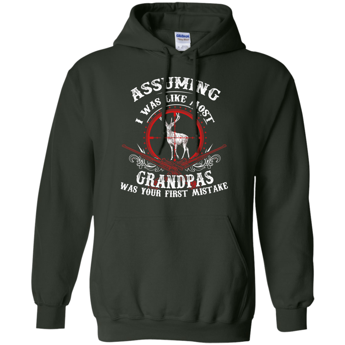 Assuming I was like most grandpas was your first mistake-T-Shirt & Hoodie-Pullover Hoodie-Forest Green
