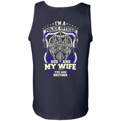 I Am Police Officer I Fear God And My Wife Not You-T-Shirt & Hoodie-Unisex Tank-Navy