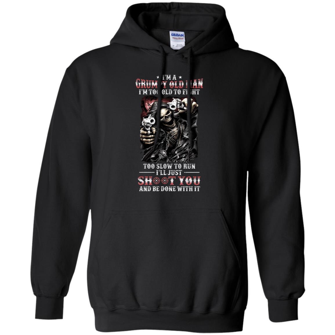 I'm A Grumpy Old Man I'm Too Old To Fight Fathers Day-T-Shirt & Hoodie-Pullover Hoodie-Black