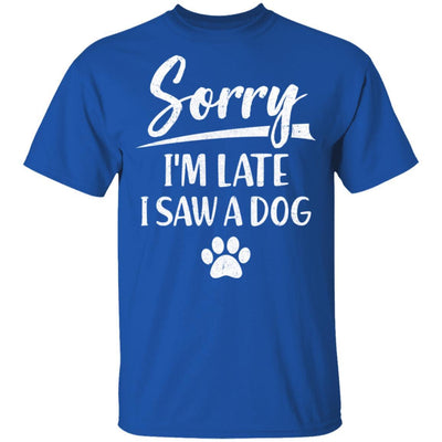 Sorry I'm Late I Saw A Dog Funny Dog Lover-T-Shirt & Hoodie-Classic T-Shirt-Royal