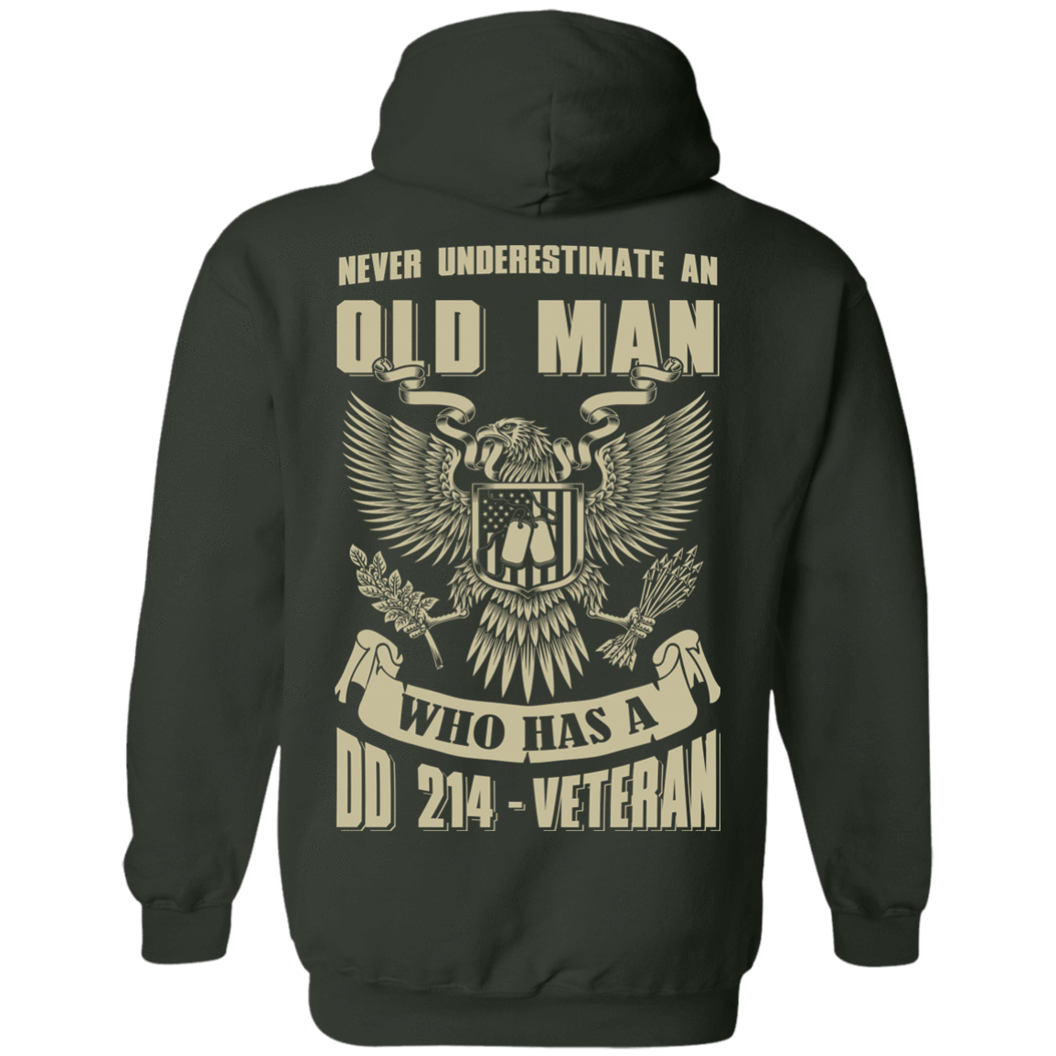 Never Underestimate An Old Man Who Has A DD-214 Veteran-T-Shirt & Hoodie-Pullover Hoodie-Forest Green