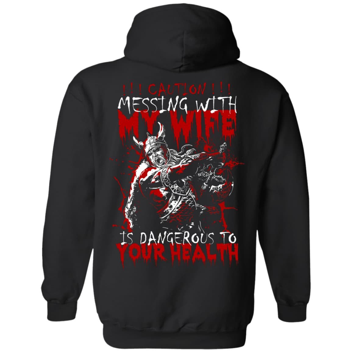 Caution Messing With My Wife Is Dangerous To Your Health-T-Shirt & Hoodie-Pullover Hoodie-Black