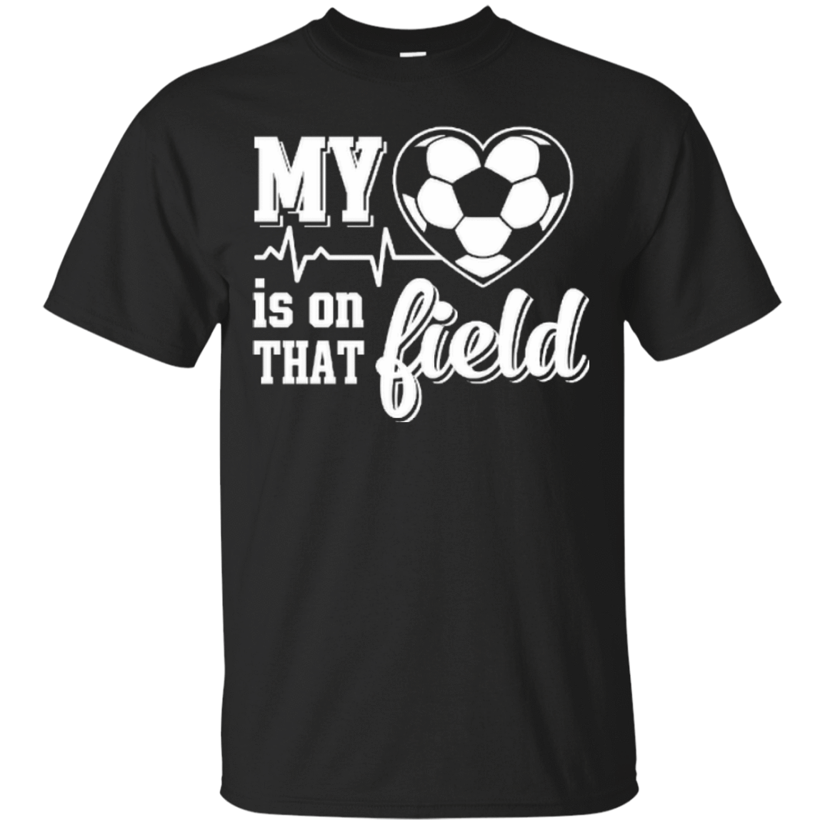 My Heart Is On That Field Soccer-T-Shirt & Hoodie-Classic T-Shirt-Black