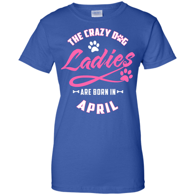 The Crazy Dog Ladies Are Born In April-T-Shirt & Hoodie-Women's T-Shirt-Royal
