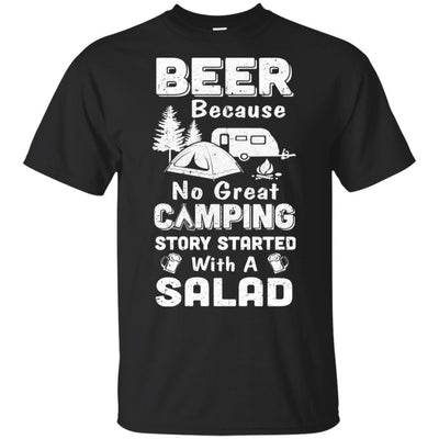 Beer Because No Great Camping Story Started With A Salad-T-Shirt & Hoodie-Classic T-Shirt-Black