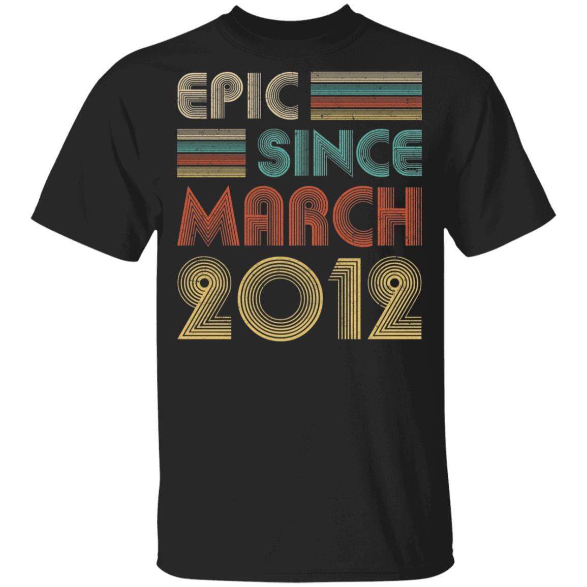 Epic Since March 2012 Vintage 10th Birthday Gifts Youth