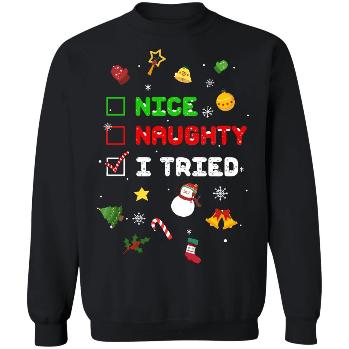 Nice Naughty I Tried Funny Christmas Xmas Gift-T-Shirt & Sweatshirt-Crewneck Sweatshirt-Black