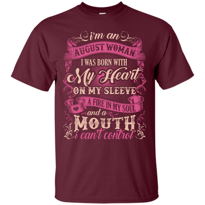 I Am An August Woman I Was Born With My Heart On My Sleeve-T-Shirt & Hoodie-Classic T-Shirt-Maroon