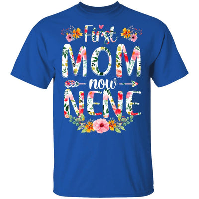 First Mom Now Nene Funny New Nene Mother's Day Gifts-T-Shirt & Hoodie-Classic T-Shirt-Royal