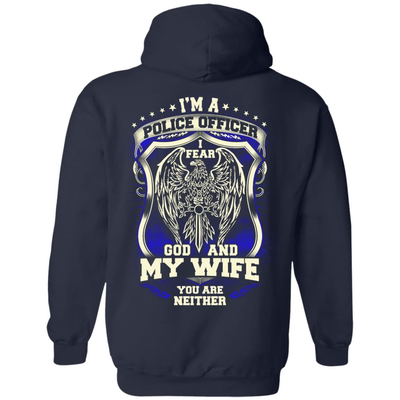 I Am Police Officer I Fear God And My Wife Not You-T-Shirt & Hoodie-Pullover Hoodie-Navy
