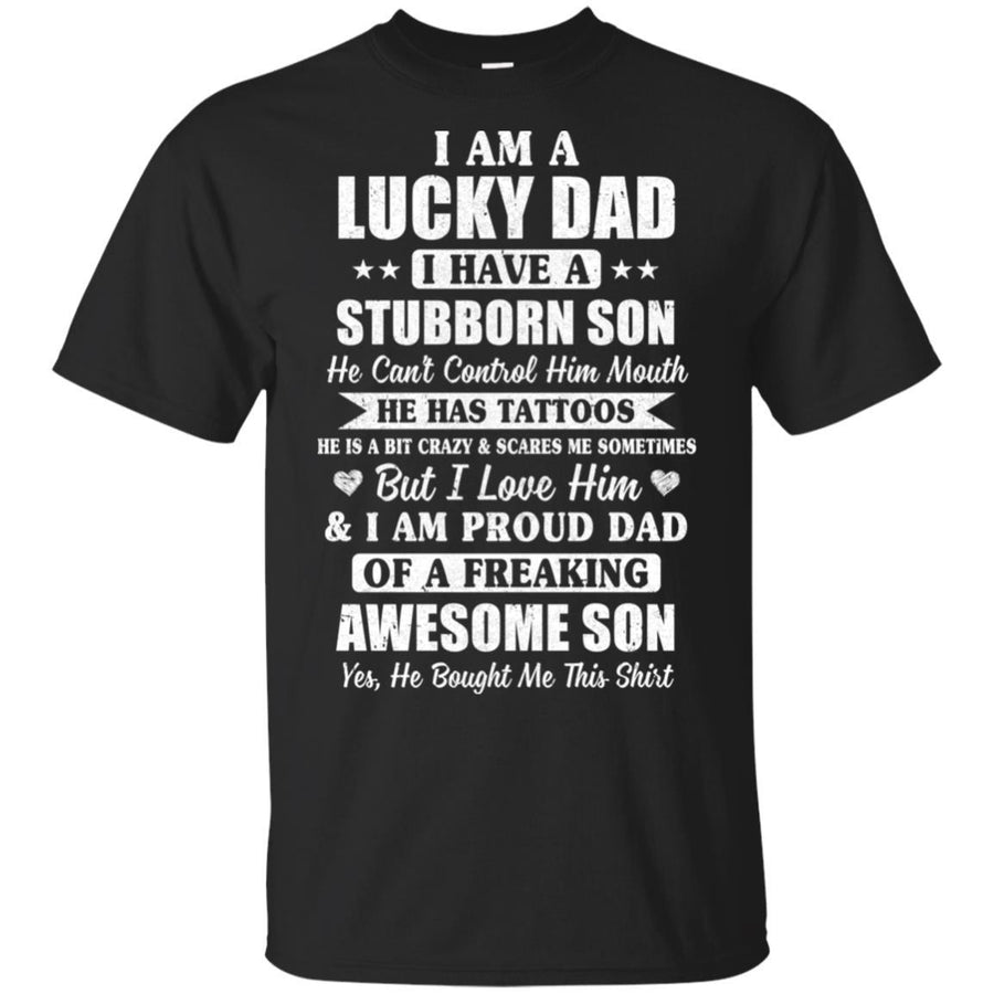 I Am A Lucky Dad Father's Day From Stubborn Son-T-Shirt & Hoodie-Classic T-Shirt-Black